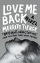 Merritt Tierce: Love Me Back, Buch