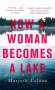 Marjorie Celona: How a Woman Becomes a Lake, Buch