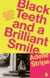 Adelle Stripe: Black Teeth and a Brilliant Smile, Buch