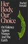 "Her Body, Our Choice" und "On Violence Against Women And The Earth". Silhouette einer Frau mit grünem Blatt.