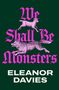„We Shall Be Monsters“ in pinker Schrift, darunter „Eleanor Davies“ in Weiß. Illustration: springendes Schaf und Wolf.