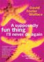 David Foster Wallace: A Supposedly Fun Thing I'll Never Do Again, Buch
