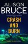 Alison Bruce: Crash and Burn, Buch