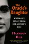"The Oracle's Daughter: A Woman’s Escape from Her Mother’s Cult" von Harrison Hill; linke Gesichtshälfte einer Frau.
