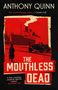 Anthony Quinn: The Mouthless Dead, Buch