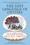 Alexander McCall Smith: The Lost Language of Oysters, Buch, Buch