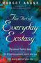 Margot Anand: The Art Of Everyday Ecstasy, Buch