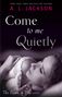 A. L. Jackson: Come to Me Quietly, Buch