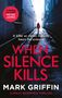 Mark Griffin: When Silence Kills, Buch