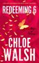 Chloe Walsh: Redeeming 6, Buch