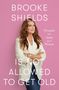 Brooke Shields: Brooke Shields is Not Allowed to Get Old, Buch