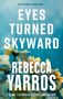 Rebecca Yarros: Eyes Turned Skyward, Buch