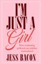 Jess Bacon: I'm Just a Girl, Buch, Buch