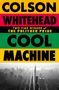 Colson Whitehead: Cool Machine, Buch