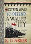 K. J. Parker: Sixteen Ways to Defend a Walled City, Buch, Buch