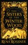 Rena Rossner: The Sisters of the Winter Wood, Buch
