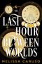 Melissa Caruso: The Last Hour Between Worlds, Buch, Buch