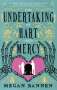 Megan Bannen: The Undertaking of Hart and Mercy, Buch