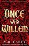 M. R. Carey: Once Was Willem, Buch