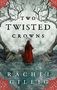 Rachel Gillig: Two Twisted Crowns, Buch