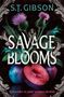 S. T. Gibson: Savage Blooms, Buch