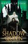 Text: "Mark A. Latham", "The Shadow Queen". Zwei Personen vor einer Burg. Eine Frau in Weiß, ein Mann mit Schwert., Buch