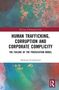 "The Law of Financial Crime", "HUMAN TRAFFICKING, CORRUPTION AND CORPORATE COMPLICITY", "Shahrzad Fouladvand". Bunte, abstrakte Muster., Buch