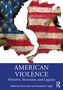 "AMERICAN VIOLENCE: Histories, Structures, and Legacies. Herausgeber: Scott Gac und Caroline E. Light." Zerfetzte US-Flagge., Buch