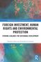 „FOREIGN INVESTMENT, HUMAN RIGHTS AND ENVIRONMENTAL PROTECTION“ vor buntem, abstraktem Hintergrund mit blauen und orangen Tönen., Buch