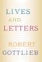 Robert Gottlieb: Lives and Letters, Buch
