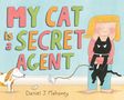 Daniel J Mahoney: My Cat Is a Secret Agent, Buch