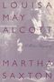 Martha Saxton: Louisa May Alcott, Buch