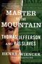 Henry Wiencek: Master of the Mountain, Buch
