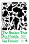 Ian Frazier: Snakes That Ate Florida, Buch