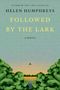 Helen Humphreys: Followed by the Lark, Buch