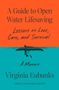 Titel: A Guide to Open Water Lifesaving. Untertitel: Lessons on Love and Survival. Autorin: Virginia Eubanks., Buch