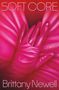 Brittany Newell: Soft Core, Buch