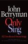 John Berryman: Only Sing, Buch