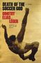 "Death of the Soccer God: A Novel" von Dimitry Elias Léger. Eine Retro-Illustration eines Fußballspielers in Aktion.