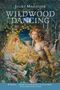 Juliet Marillier: Wildwood Dancing, Buch
