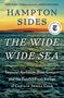 Hampton Sides: The Wide Wide Sea, Buch