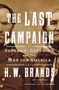 H W Brands: The Last Campaign, Buch