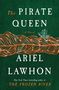 Ariel Lawhon: The Pirate Queen, Buch, Buch