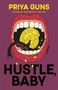 PRIYA GUNS oben, HUSTLE, BABY unten. Illustration: Offener Mund, Zunge mit Münze, lilafarbene Hintergründe., Buch
