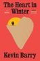 Kevin Barry: The Heart in Winter, Buch