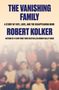 Titel: THE VANISHING FAMILY. Untertitel: A STORY OF FATE, LOVE, AND THE DISAPPEARING MIND. 
Autor: ROBERT KOLKER. 
Verschwommenes Foto im Hintergrund., Buch