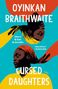 "Oyinkan Braithwaite", "Author of My Sister, the Serial Killer", "Cursed Daughters", bunte Illustration von zwei Frauen., Buch