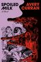Avery Curran: Spoiled Milk, Buch, Buch