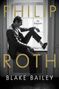 Blake Bailey: Philip Roth - The Biography, Buch