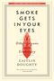 Caitlin Doughty: Smoke Gets in Your Eyes: And Other Lessons from the Crematory, Buch